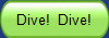 Dive! Dive!